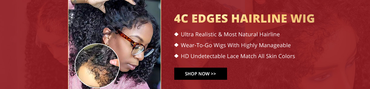 4C Edges Wigs Collections
