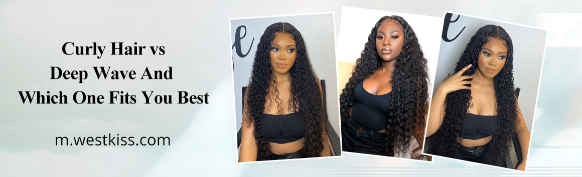 Deep Wave vs. Deep Curly Hair: Which One is Right for You?