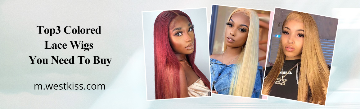 TOP3 COLORED LACE WIGS YOU NEED TO BUY