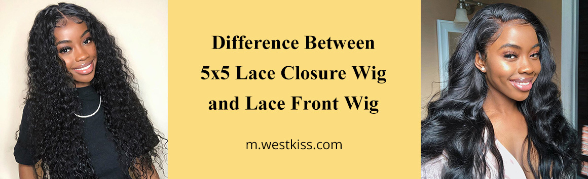 Difference Between 5x5 Lace Closure Wig and Lace Front Wig