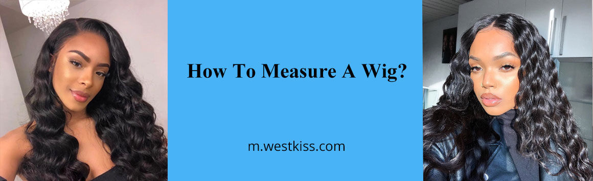 How To Measure A Wig?