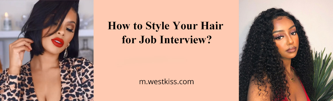 How to Style Your Hair for Job Interview