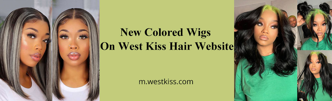 New Colored Wigs on West Kiss Hair Website