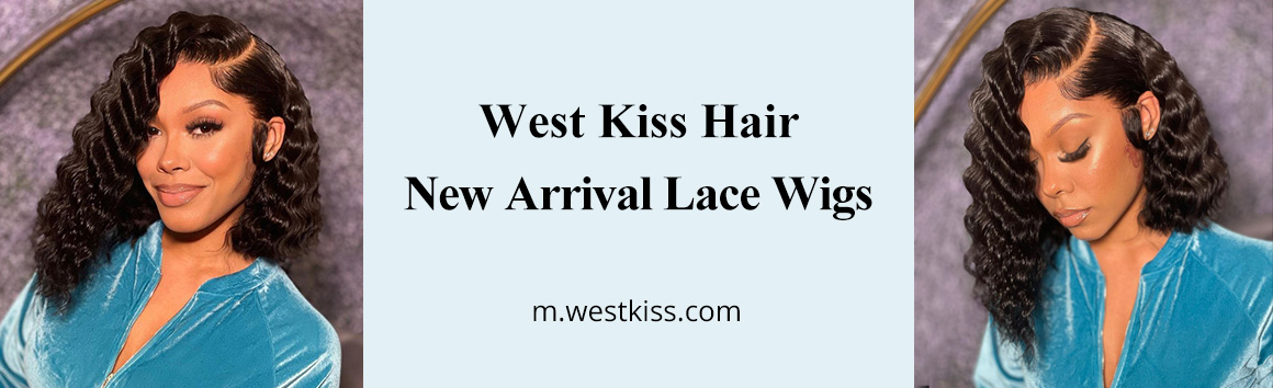 West Kiss Hair New Arrival Lace Wigs