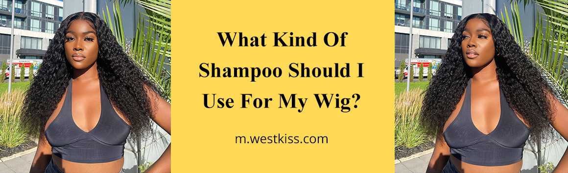 What Kind Of Shampoo Should I Use For My Wig?