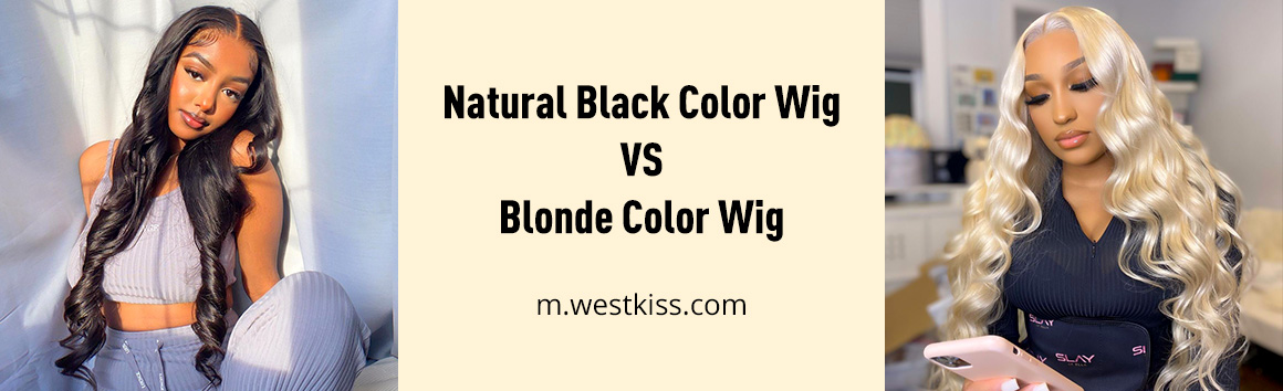 Natural Black Color Wig VS Blonde Color Wig