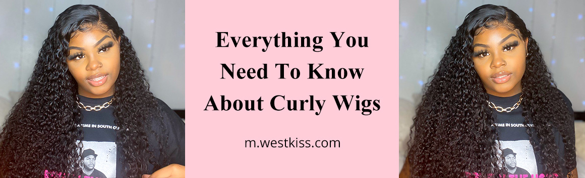 Everything You Need To Know About Curly Wigs