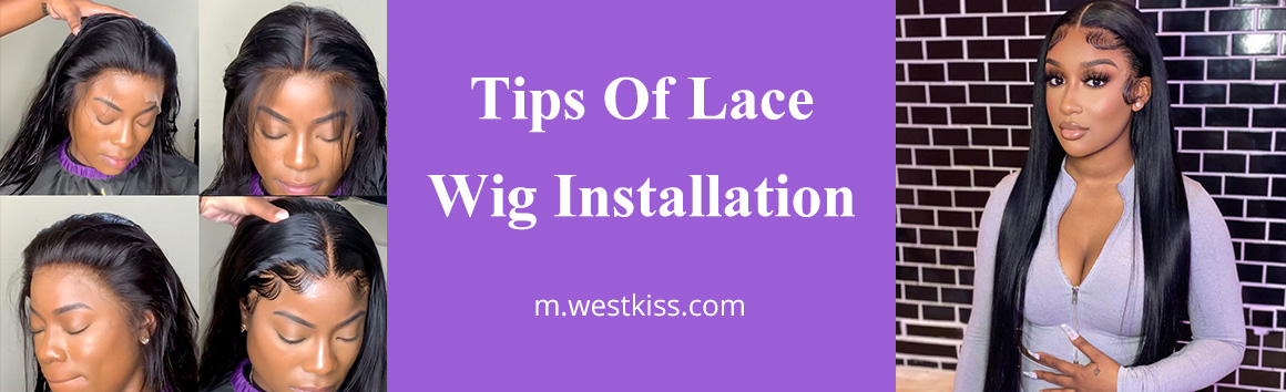 Tips Of Lace Wig Installation