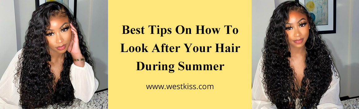 Best Tips On How To Look After Your Hair During Summer